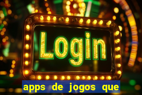 apps de jogos que pagam de verdade