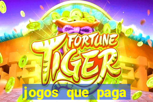 jogos que paga dinheiro sem depositar