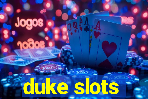 duke slots