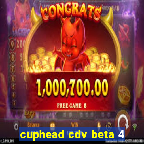 cuphead cdv beta 4