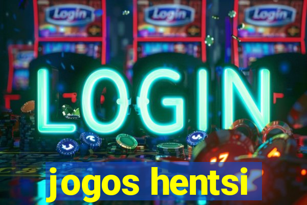 jogos hentsi