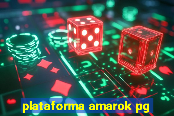 plataforma amarok pg