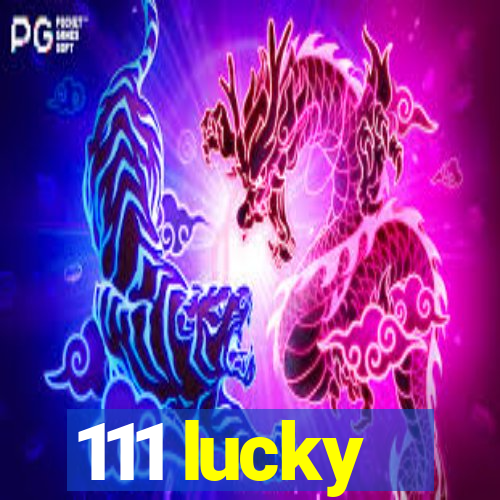 111 lucky