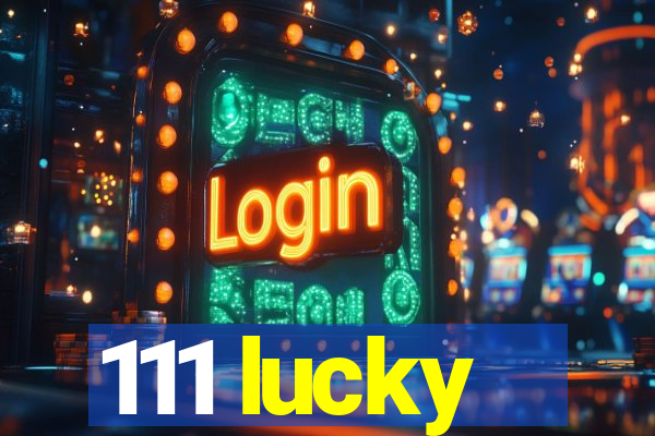 111 lucky