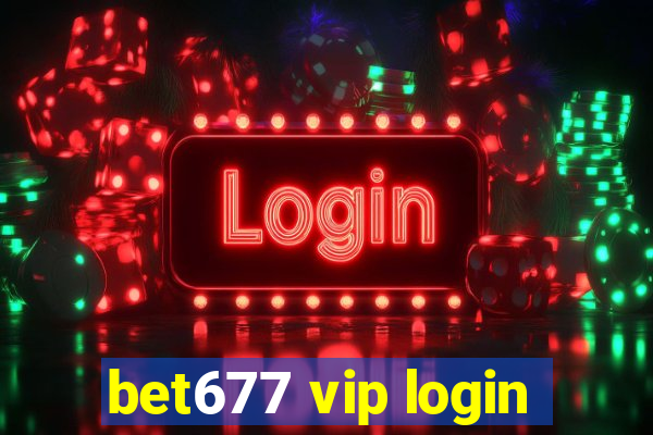 bet677 vip login