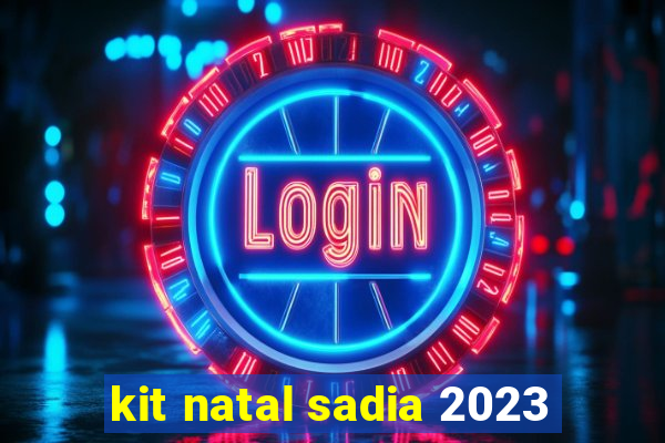 kit natal sadia 2023