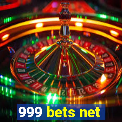 999 bets net