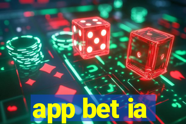 app bet ia