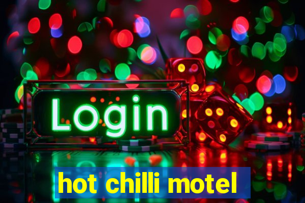 hot chilli motel