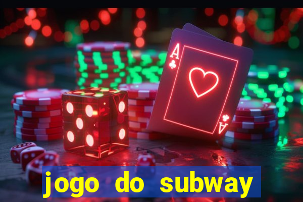 jogo do subway surf de ganhar dinheiro