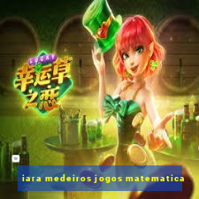 iara medeiros jogos matematica