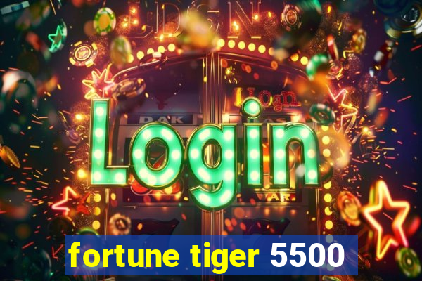 fortune tiger 5500