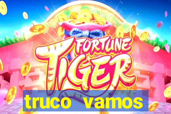 truco vamos torneios online