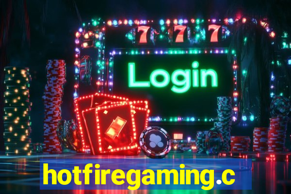 hotfiregaming.com