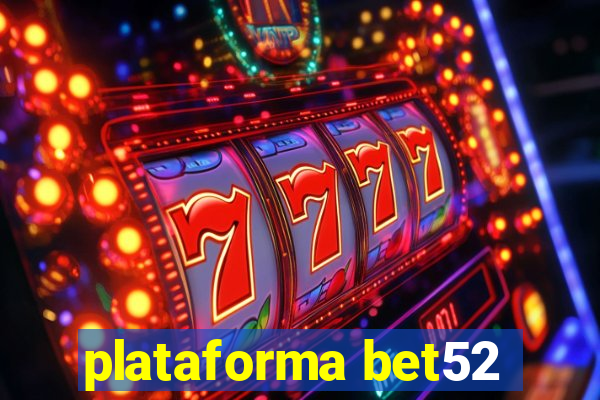 plataforma bet52