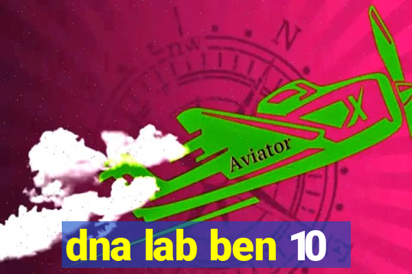 dna lab ben 10