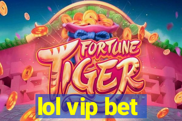 lol vip bet