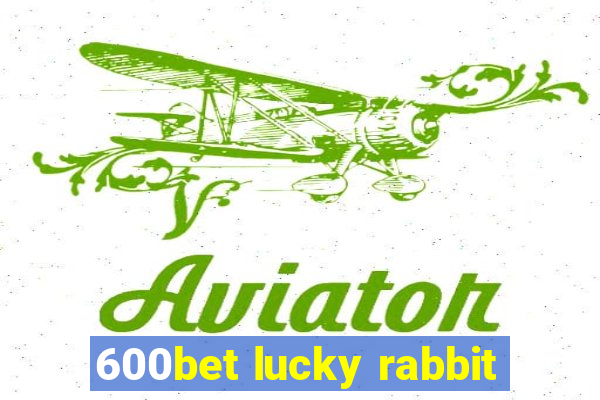 600bet lucky rabbit