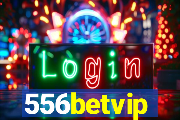 556betvip