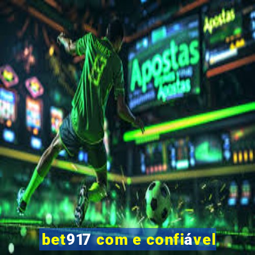 bet917 com e confiável