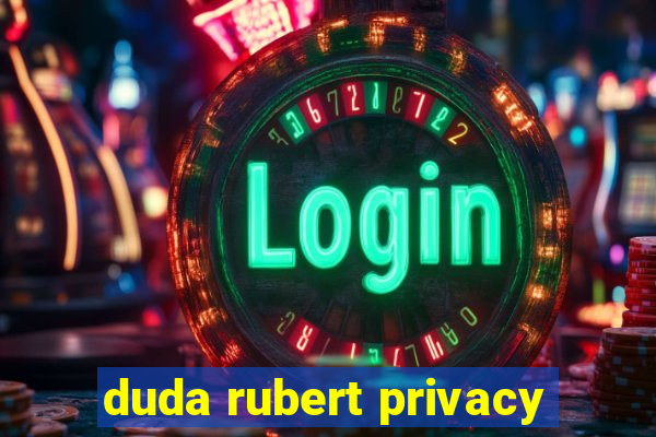 duda rubert privacy