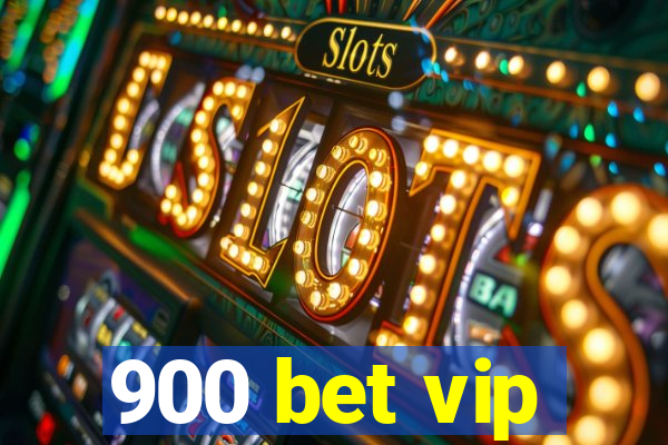 900 bet vip