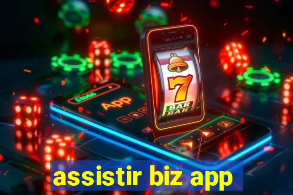 assistir biz app