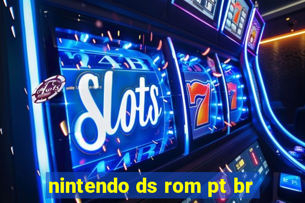 nintendo ds rom pt br