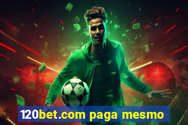 120bet.com paga mesmo