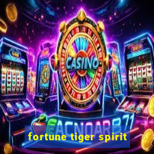 fortune tiger spirit