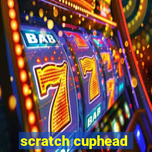 scratch cuphead