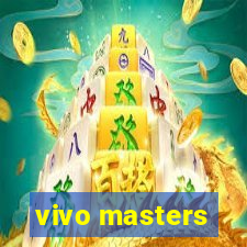 vivo masters