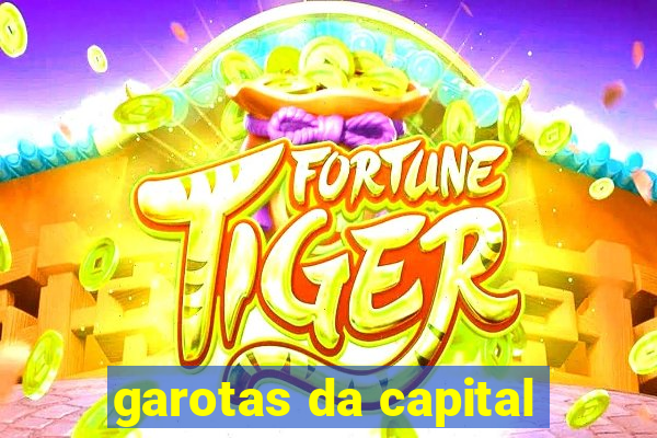 garotas da capital