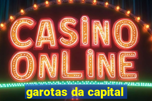 garotas da capital