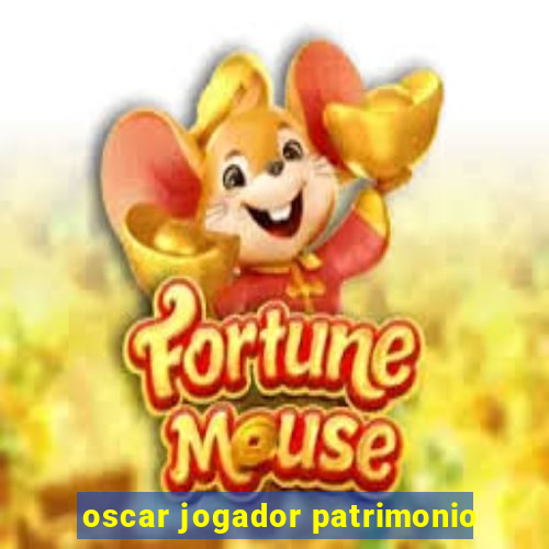 oscar jogador patrimonio