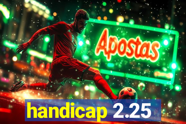 handicap 2.25