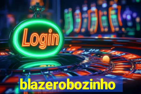 blazerobozinho