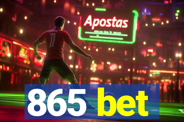 865 bet