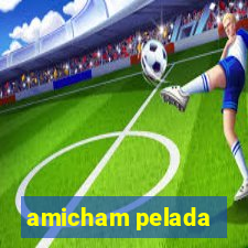 amicham pelada