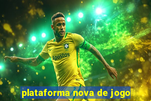 plataforma nova de jogo