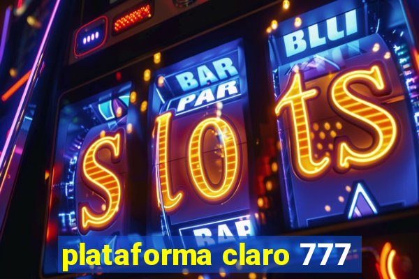 plataforma claro 777