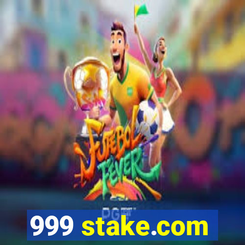 999 stake.com