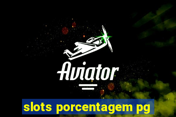 slots porcentagem pg