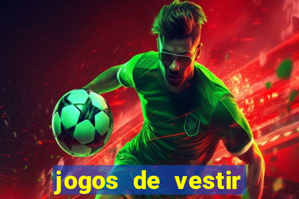 jogos de vestir click jogos