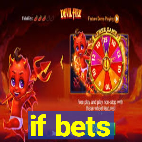 if bets