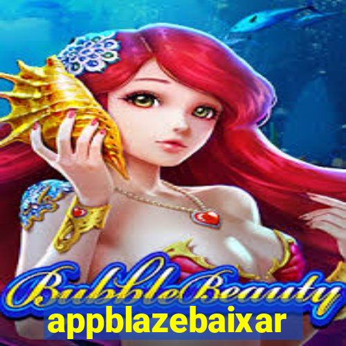 appblazebaixar