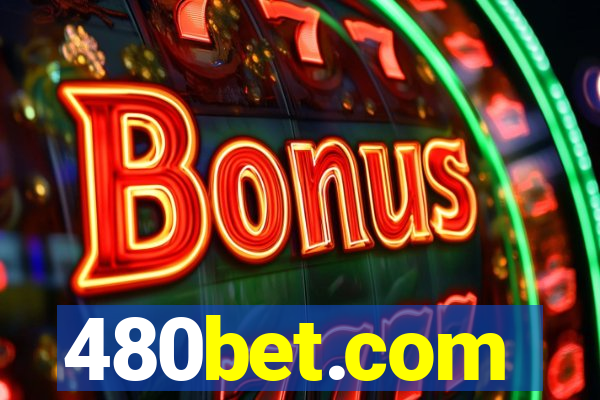 480bet.com