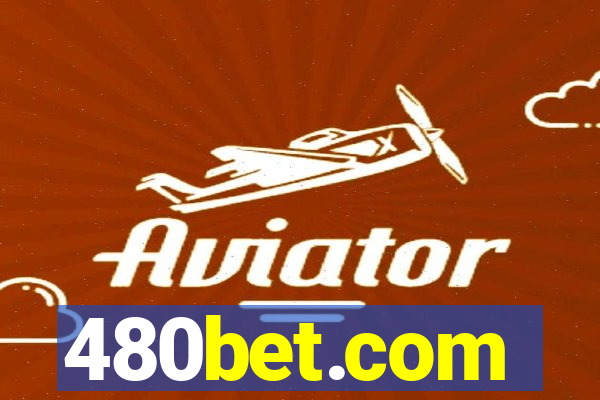 480bet.com