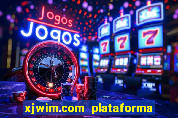 xjwim.com plataforma login entrar