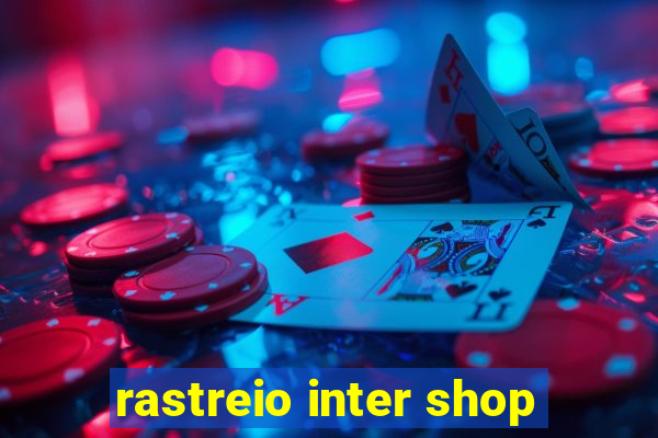 rastreio inter shop